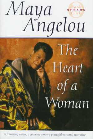 The Heart of a Woman de Maya Angelou