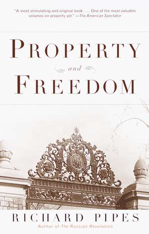 Property and Freedom de Richard Pipes