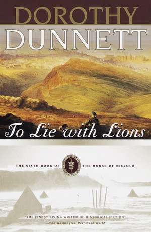 To Lie with Lions: The Sixth Book of the House of Niccolo de Dorthy Dunnett