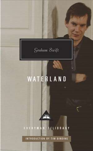 Waterland: Introduction by Tim Binding de Graham Swift