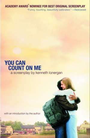 You Can Count on Me: A Screenplay de Kenneth Lonergan