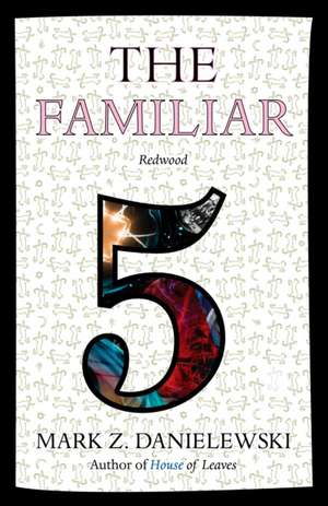 The Familiar, Volume 5: Redwood de Mark Z. Danielewski