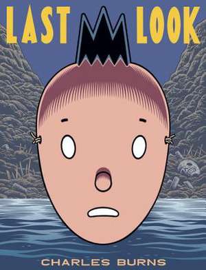 Last Look de Charles Burns