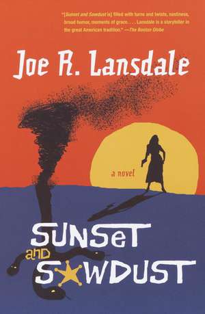 Sunset and Sawdust de Joe R. Lansdale