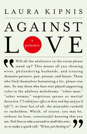 Against Love: A Polemic de Laura Kipnis