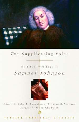 The Supplicating Voice: The Spiritual Writings of Samuel Johnson de Samuel Johnson