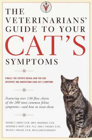 The Veterinarians' Guide to Your Cat's Symptoms de Michael S. Garvey