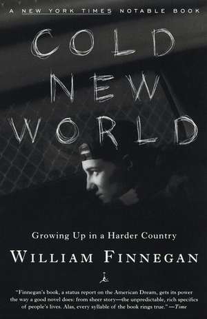 Cold New World: Growing Up in Harder Country de William Finnegan