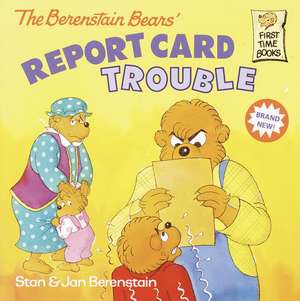 The Berenstain Bears: Report Card Trouble de Stan Berenstain