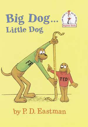 Big Dog...Little Dog de P. D. Eastman