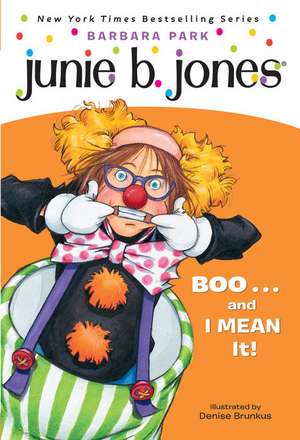 Junie B. Jones #24: Boo...and I Mean It! de Barbara Park