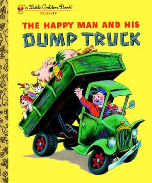 The Happy Man and His Dump Truck de Miryam