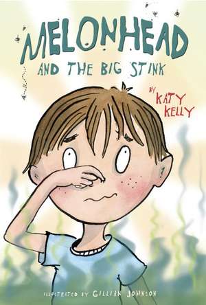 Melonhead and the Big Stink de Katy Kelly