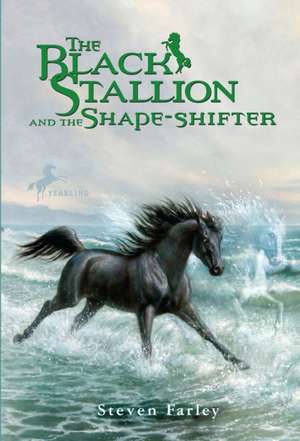 The Black Stallion and the Shape-Shifter de Steven Farley