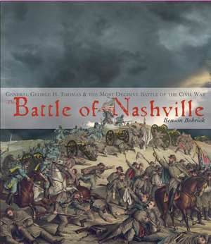 The Battle of Nashville de Benson Bobrick