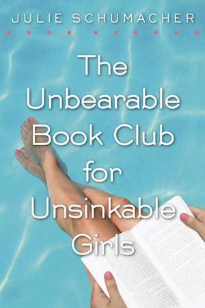 The Unbearable Book Club for Unsinkable Girls de Julie Schumacher