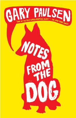 Notes from the Dog de Gary Paulsen