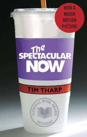 The Spectacular Now de Tim Tharp