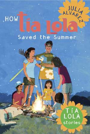 How Tia Lola Saved the Summer de Julia Alvarez