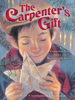 The Carpenter's Gift: A Christmas Tale about the Rockefeller Center Tree de David Rubel