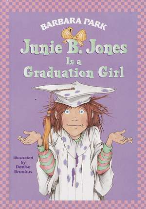 Junie B. Jones #17: Junie B. Jones Is a Graduation Girl de Barbara Park