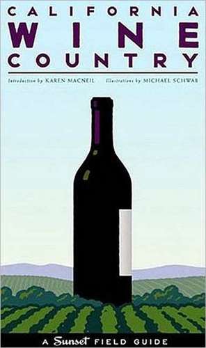 California Wine Country: A Sunset Field Guide de Editors of Sunset Books