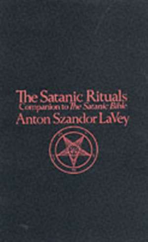 The Satanic Rituals de Anton La Vey