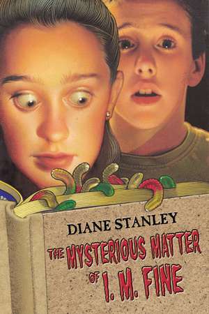 The Mysterious Matter of I. M. Fine de Diane Stanley