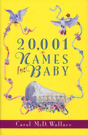 20,001 Names for Baby de Carol McD. Wallace