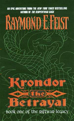 Krondor the Betrayal:: Book One of the Riftwar Legacy de Raymond E. Feist