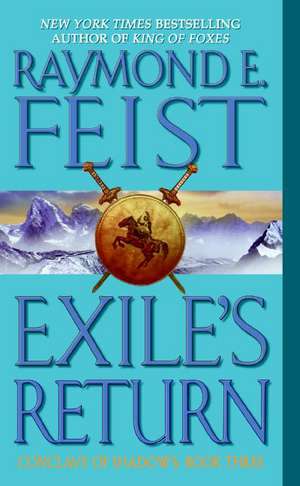 Exile's Return: Conclave of Shadows: Book Three de Raymond E. Feist