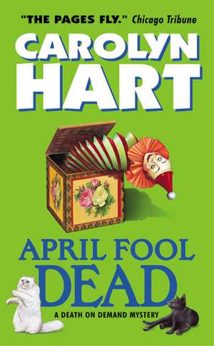 April Fool Dead: A Death on Demand Mystery de Carolyn Hart