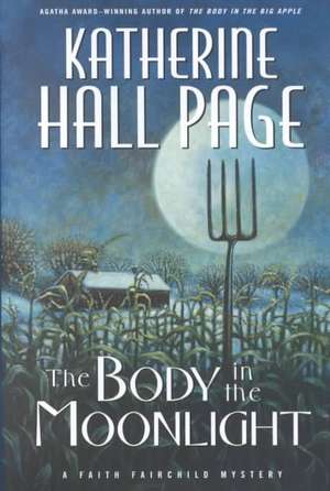 The Body in the Moonlight: A Faith Fairchild Mystery de Katherine Hall Page