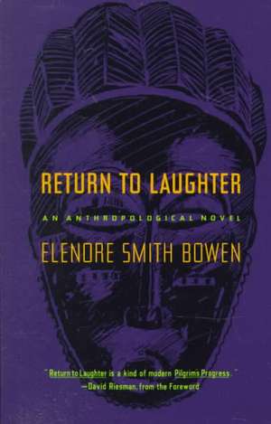 Return to Laughter: An Anthropological Novel de Elenore Bowen