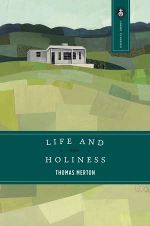 Life and Holiness de Thomas Merton