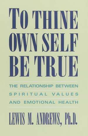 To Thine Own Self Be True de Lewis M. Andrews