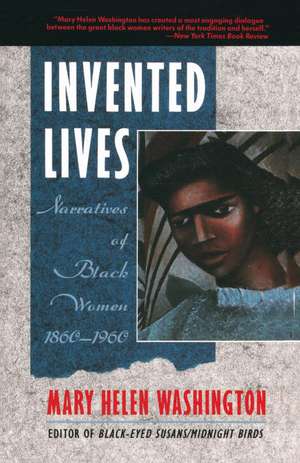 Invented Lives: Narratives of Black Women 1860-1960 de Mary H. Washington