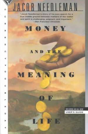 Money and the Meaning of Life de Jacob Needleman