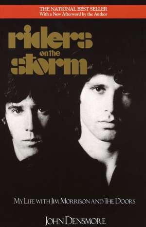 Riders on the Storm: My Life with Jim Morrison and the Doors de John Densmore