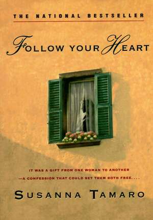 Follow Your Heart de Susanna Tamaro