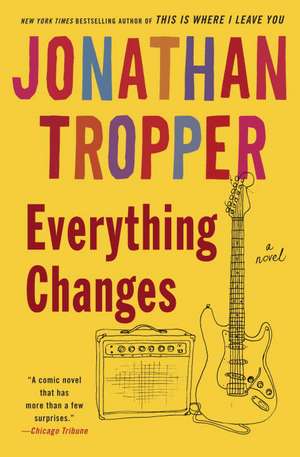 Everything Changes de Jonathan Tropper