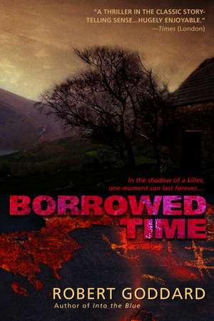 Borrowed Time de Robert Goddard