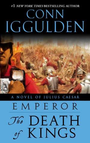 The Death of Kings de Conn Iggulden