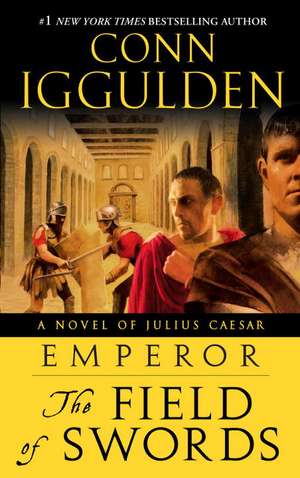 The Field of Swords de Conn Iggulden