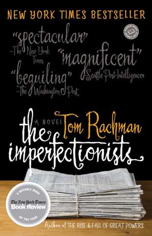 The Imperfectionists de Tom Rachman