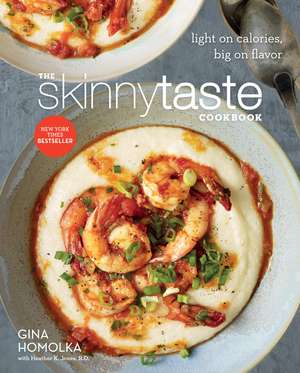 The Skinnytaste Cookbook de Gina Homolka