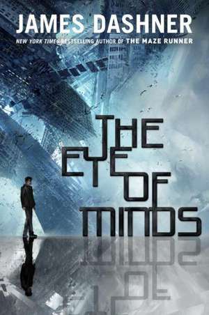 The Morality Doctrine 01. Eye of Minds de James Dashner