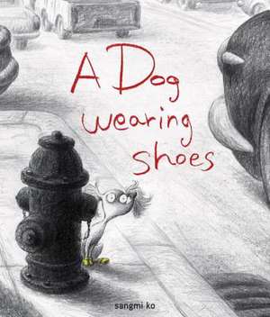 A Dog Wearing Shoes de Sangmi Ko