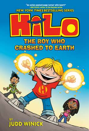 Hilo Book 1: The Boy Who Crashed to Earth de Judd Winick