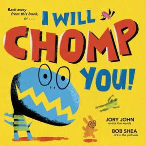 I Will Chomp You! de Jory John